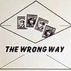 The Wrong Way/ The Right Way