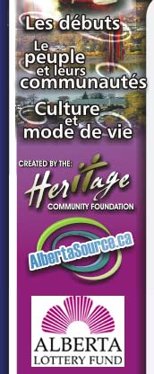 les débuts, peuples et leurs communautés, Culture et mode de Vie, Heritage Community Foundation, Albertasource et Alberta Lottery Fund