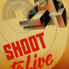 Shoot to Live