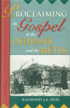 Proclaiming the Gospel to the Indians and the Métis