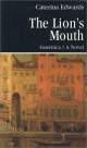 Cover of The Lion's Mouth, a novel by Caterinal Edwards.  Published by Guernica.